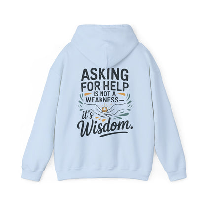 “Asking for Help Is Not a Weakness, It’s Wisdom”