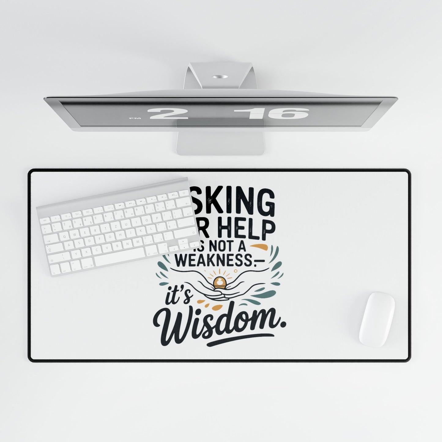 Desk Mat — "Asking for Help Is Not a Weakness, It's Wisdom" Inspirational Office Desk Pad