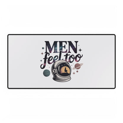 Desk Mat — 'Men Feel Too' Desk Pad